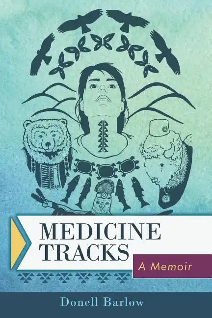 Medicine Tracks: A Memoir - Paperback