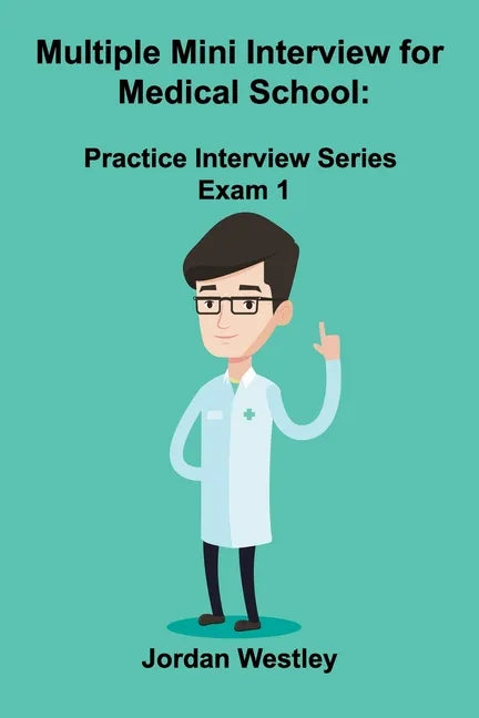 Multiple Mini Interview for Medical School: Practice Interview Series Exam 1 - Paperback