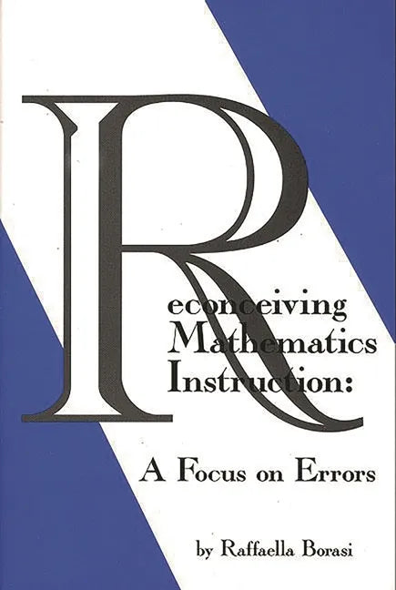 Reconceiving Mathematics Instruction: A Focus on Errors - Paperback