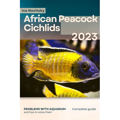 African Peacock Cichlids: Problems with aquarium and how to solve them - Paperback