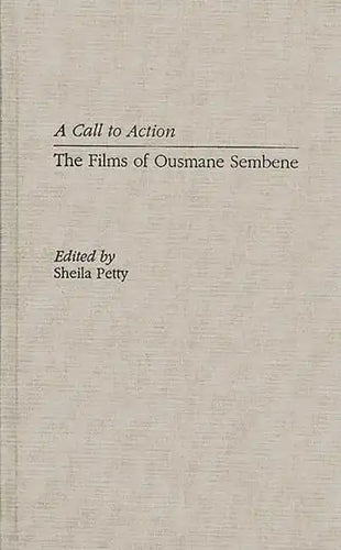 A Call to Action: The Films of Ousmane Sembene - Hardcover