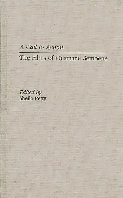 A Call to Action: The Films of Ousmane Sembene - Hardcover
