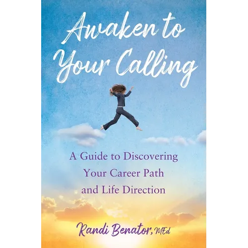 Awaken to Your Calling: A Guide to Discovering Your Career Path and Life Direction - Paperback