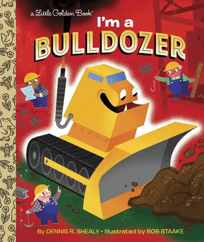 I'm a Bulldozer - Hardcover