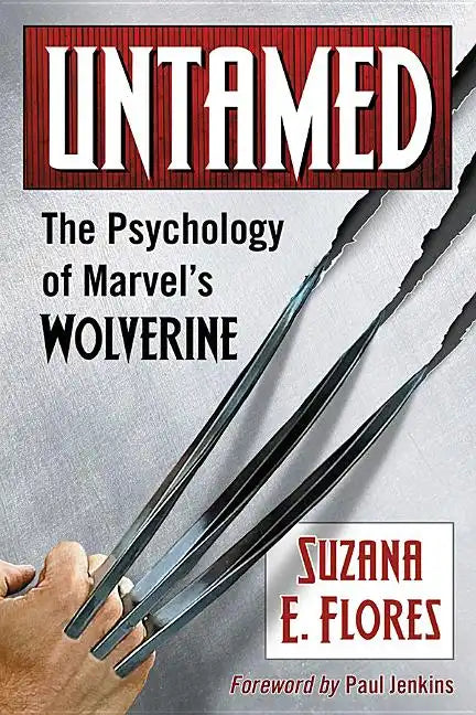 Untamed: The Psychology of Marvel's Wolverine - Paperback