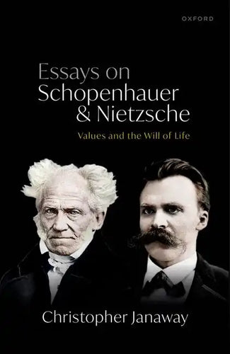 Essays on Schopenhauer and Nietzsche: Values and the Will of Life - Hardcover