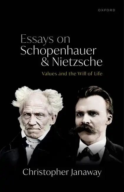 Essays on Schopenhauer and Nietzsche: Values and the Will of Life - Hardcover