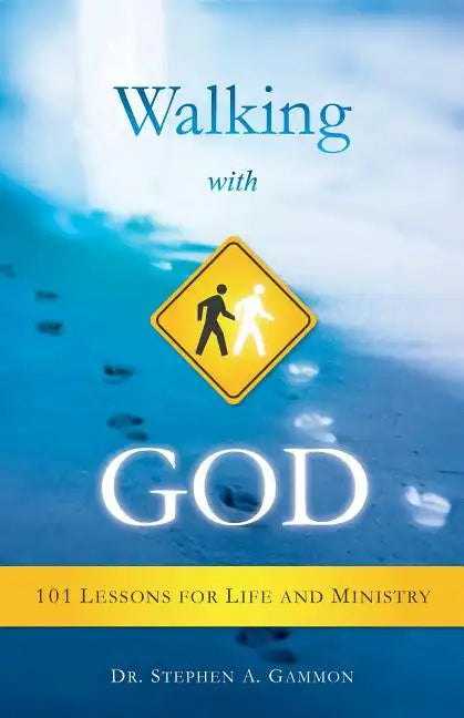 Walking with God: 101 Lessons for Life and Ministry - Paperback