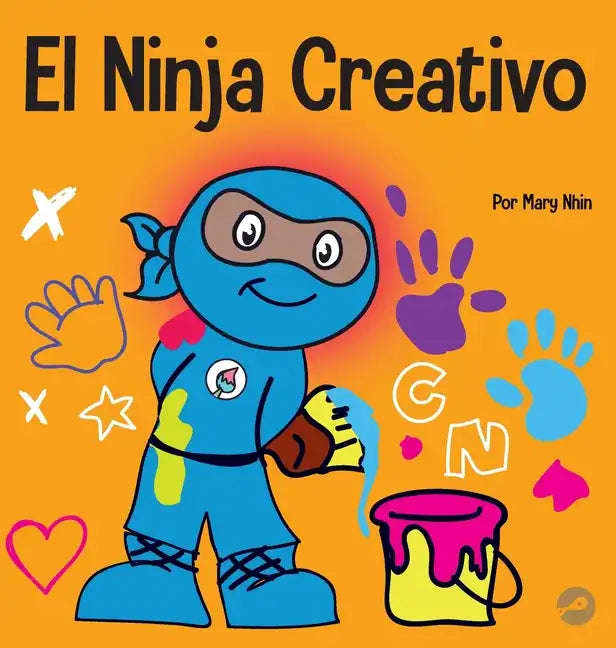 El Ninja Creativo: Un libro STEAM para niños sobre el desarrollo de la creatividad - Hardcover