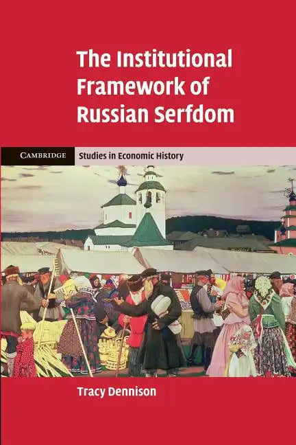 The Institutional Framework of Russian Serfdom - Paperback