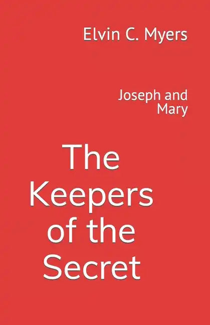 Joseph and Mary: The Keepers of the Secret - Paperback