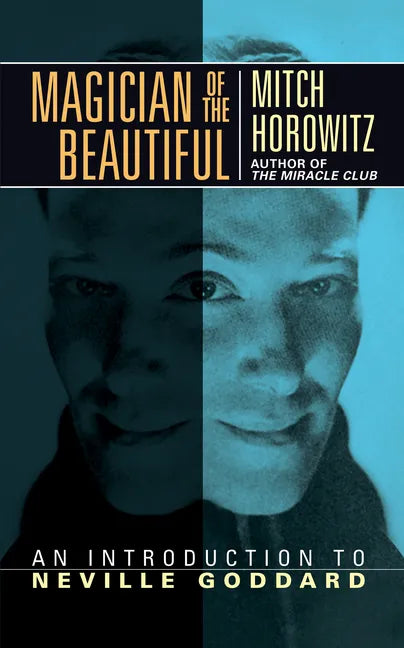 Magician of the Beautiful: An Introduction to Neville Goddard - Paperback
