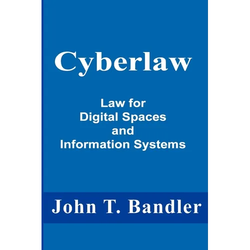 Cyberlaw: Law for Digital Spaces and Information Systems - Paperback