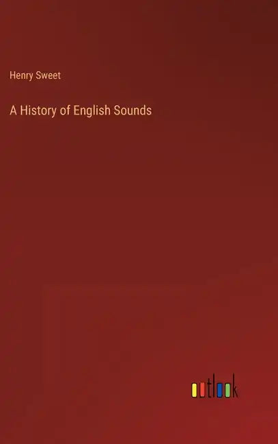 A History of English Sounds - Hardcover
