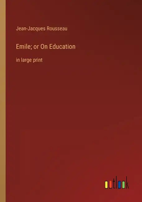 Emile; or On Education: in large print - Paperback