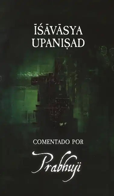 Ishavasya Upanishad Comentado by Prabhuji - Hardcover