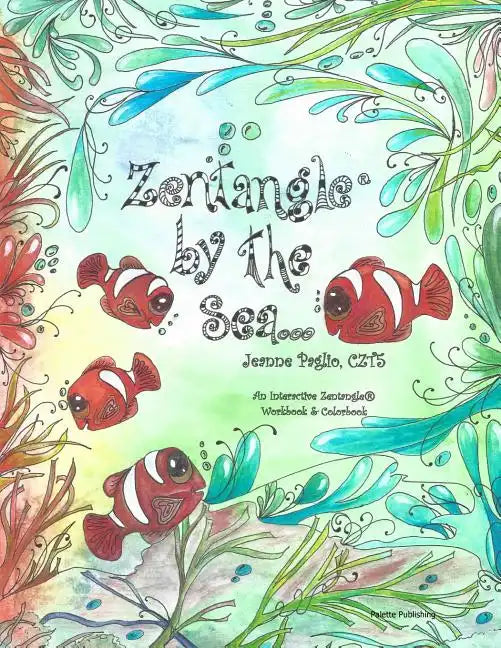 Zentangle by the Sea: An Interactive Zentangle Workbook & Colorbook - Paperback
