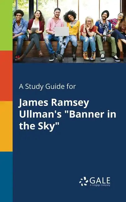 A Study Guide for James Ramsey Ullman's 