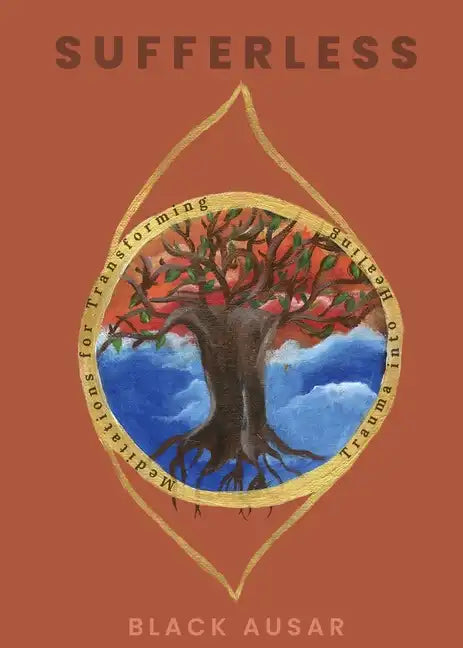 Sufferless: Meditations for Transforming Trauma into Healing - Paperback