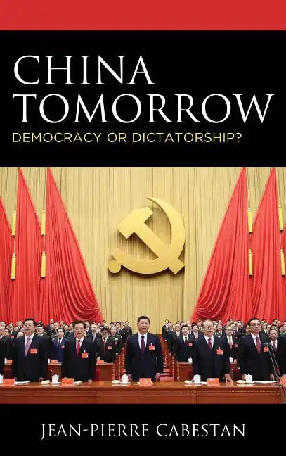 China Tomorrow: Democracy or Dictatorship? - Paperback