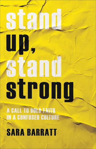 Stand Up, Stand Strong: A Call to Bold Faith in a Confused Culture - Paperback
