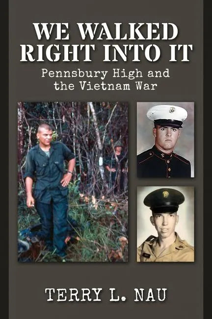 We Walked Right Into It: Pennsbury High and the Vietnam War - Paperback