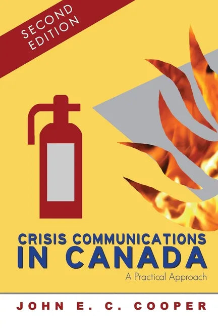 Crisis Communications in Canada: A Practical Approach, Second Edition - Paperback
