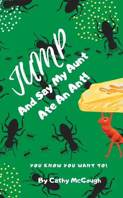 Jump and Say My Aunt Ate an Ant - Paperback