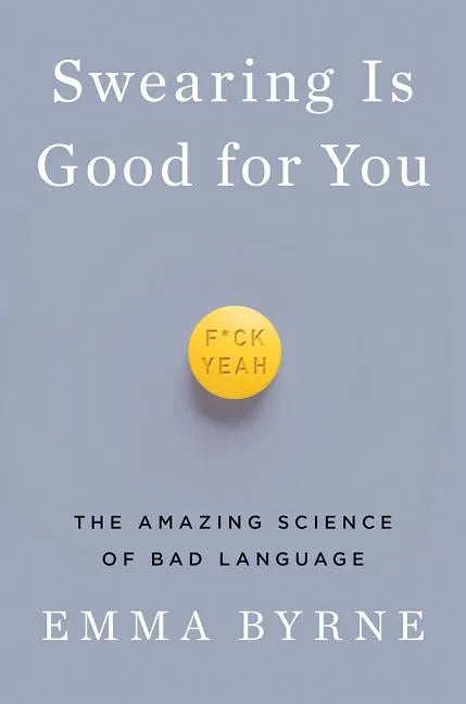 Swearing Is Good for You: The Amazing Science of Bad Language - Hardcover