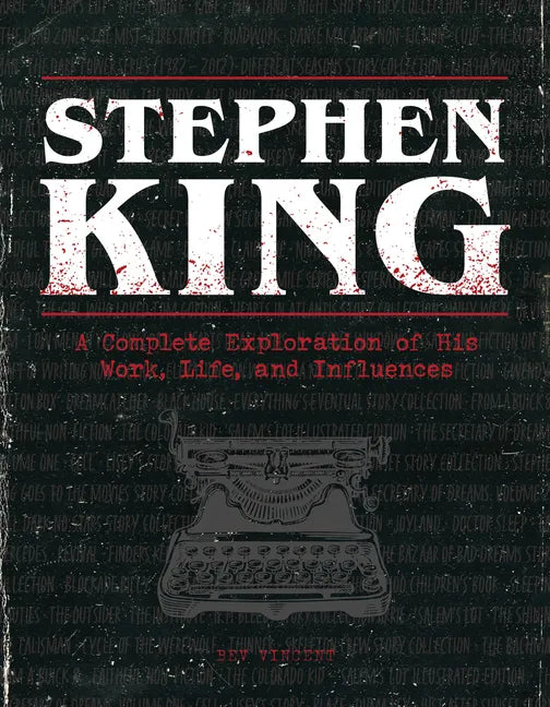 Stephen King: A Complete Exploration of His Work, Life, and Influences - Hardcover
