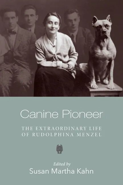 Canine Pioneer: The Extraordinary Life of Rudolphina Menzel - Paperback