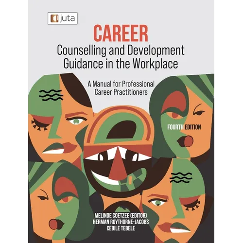 Career Counselling and Development Guidance in the Workplace 4e: A Manual for Professional Career Practitioners - Paperback
