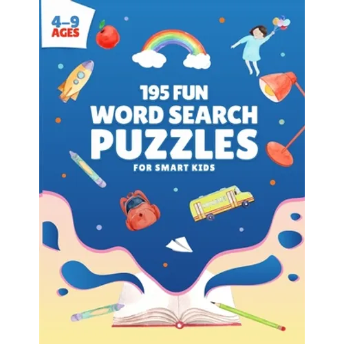 195 Fun Word Search Puzzles for Smart Kids: Challenging Word Search Game for Boys and Girls Ages 4 to 9 Years Old - Paperback