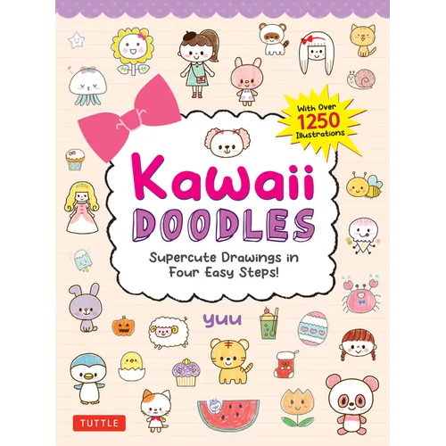 Kawaii Doodles: Supercute Drawings in Four Easy Steps (with Over 1,250 Illustrations) - Paperback