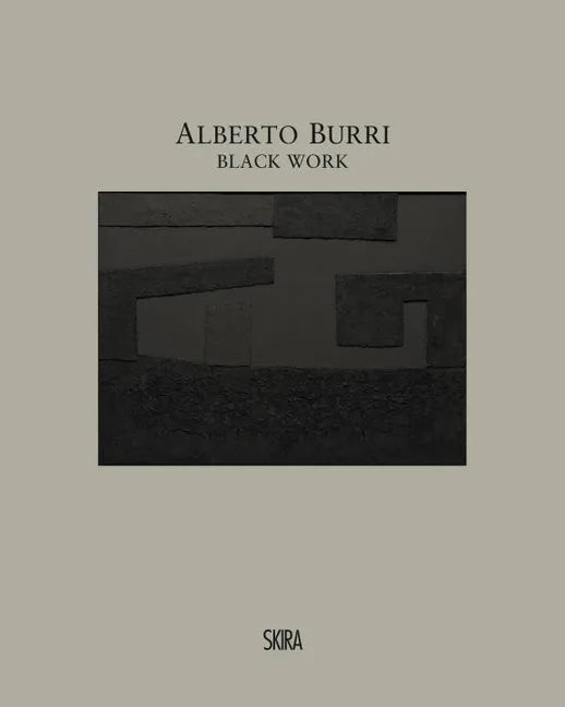 Alberto Burri: Black Work: Cellotex 1972-1992 - Hardcover