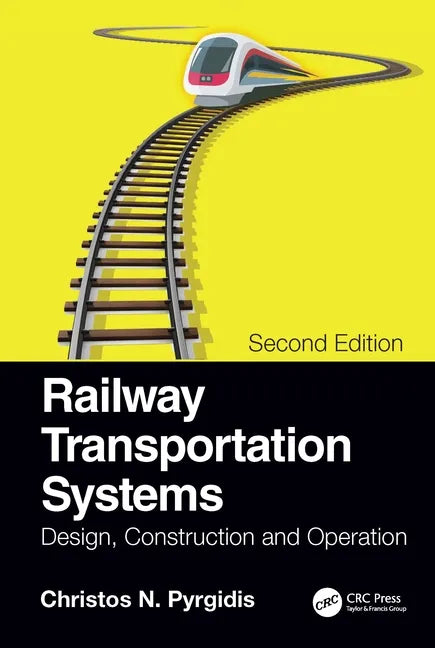 Railway Transportation Systems: Design, Construction and Operation - Paperback