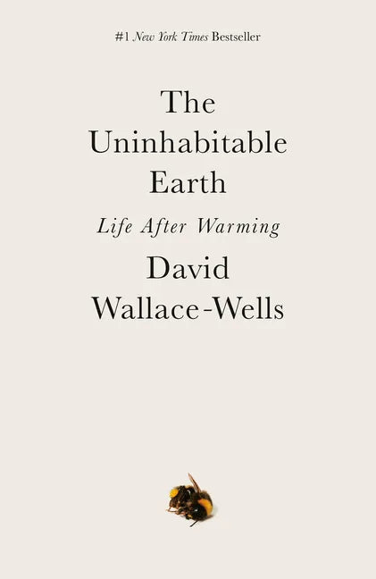 The Uninhabitable Earth: Life After Warming - Paperback