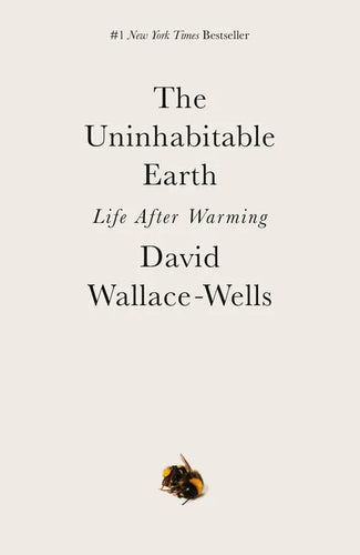 The Uninhabitable Earth: Life After Warming - Paperback