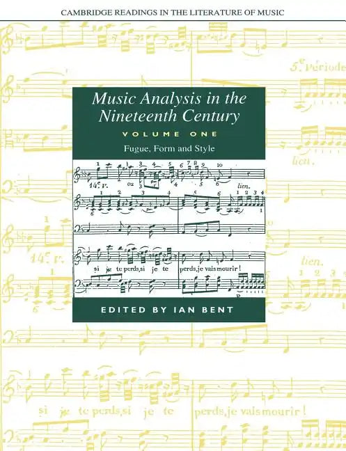 Music Analysis in the Nineteenth Century: Volume 1, Fugue, Form and Style - Paperback