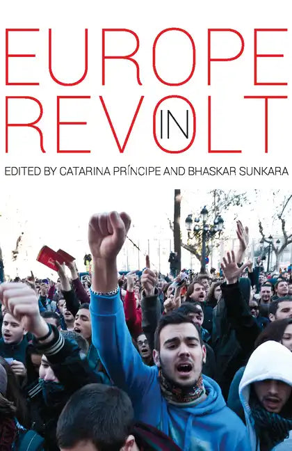 Europe in Revolt: Mapping the New European Left - Paperback