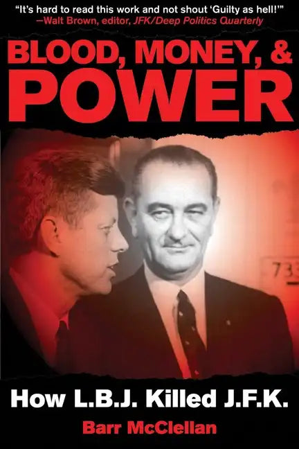 Blood, Money, & Power: How LBJ Killed JFK - Paperback