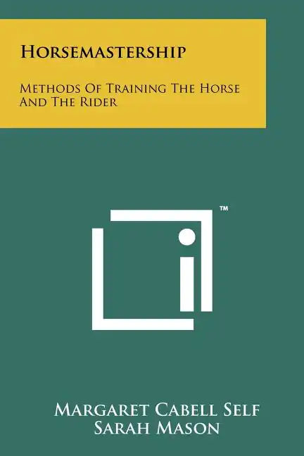 Horsemastership: Methods Of Training The Horse And The Rider - Paperback