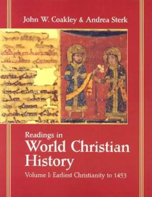 Readings in World Christian History: Volume 1: Earliest Christianity to 1453 - Paperback