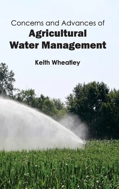 Concerns and Advances of Agricultural Water Management - Hardcover