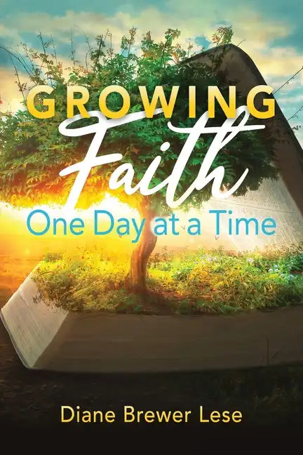 Growing Faith One Day at a Time: 31-Day Faith Building Journey - Paperback