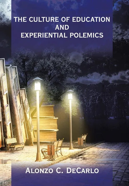 The Culture of Education and Experiential Polemics - Hardcover