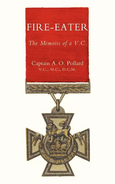 Fire-Eater. the Memoirs of a VC - Paperback