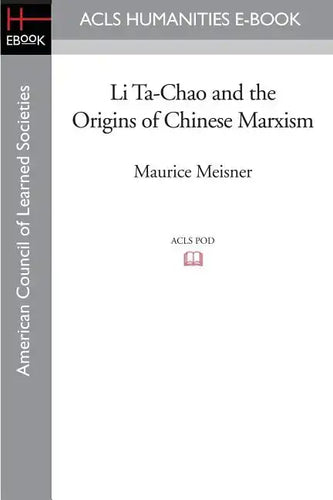 Li Ta-Chao and the Origins of Chinese Marxism - Paperback