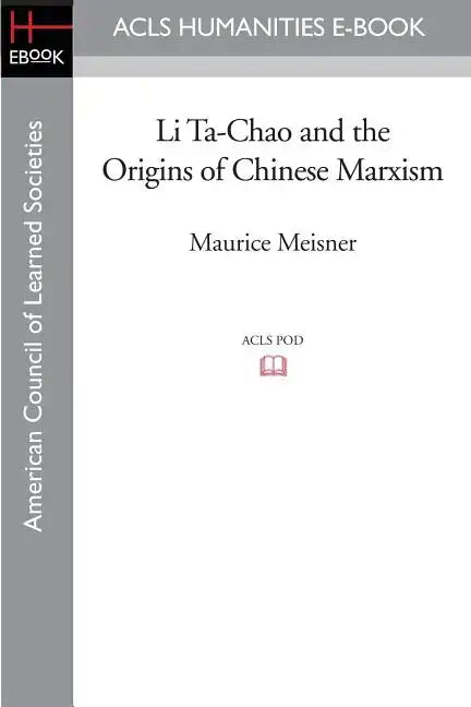 Li Ta-Chao and the Origins of Chinese Marxism - Paperback