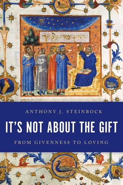 It's Not About the Gift: From Givenness to Loving - Paperback